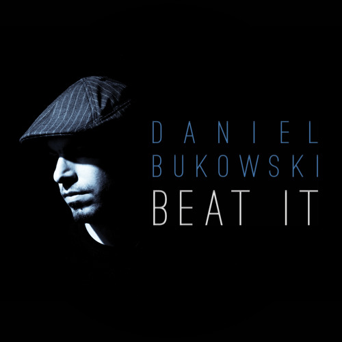 Daniel Bukowski – Beat It (Single)